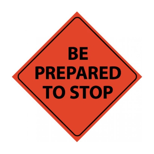Reflective Roll-Up Be Prepared To Stop Sign (RUR1)