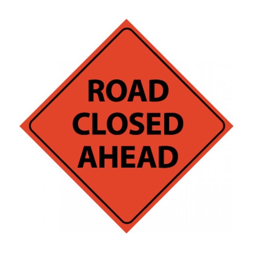 Reflective Roll-Up Road Closed Ahead Sign (RUR7)