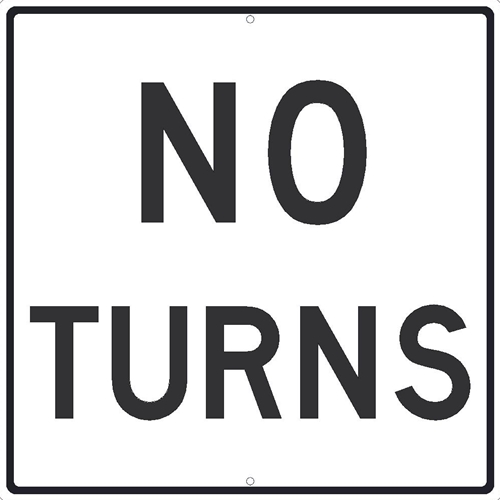 No Turns Sign (TM520K)