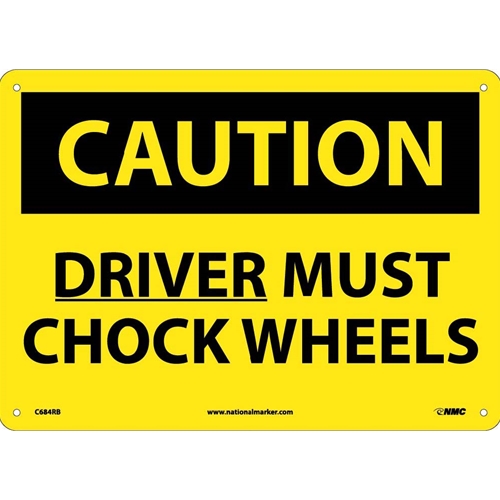 Caution Driver Must Chock Wheels Sign (C684RB)