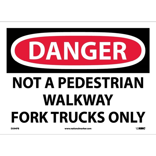 Danger Not A Pedestrian Walkway Fork Trucks Only Sign (D594PB)