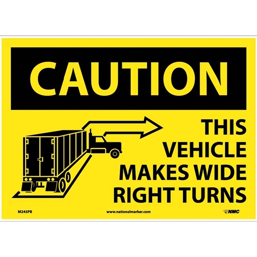 Caution This Vehicle Make Wide Right Turns Sign (M245PB)