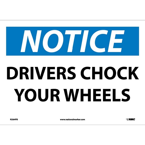 Notice Drivers Chock Your Wheels Sign (N264PB)