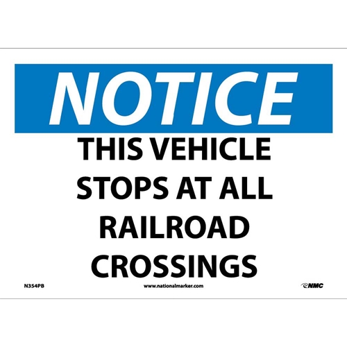 Notice This Vehicle Stops At All Railroad Crossings Sign (N354PB)