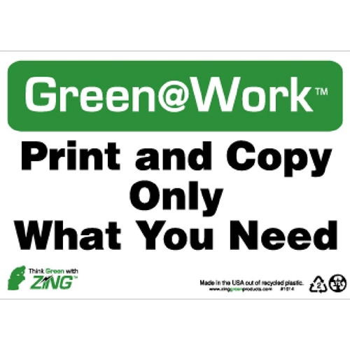 Green Work Print And Copy Only What You Need Sign (GW1014)