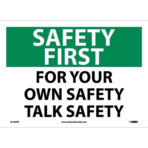 Safety First For Your Own Safety Talk Safety Sign (SF164PB)