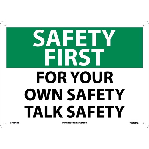 Safety First For Your Own Safety Talk Safety Sign (SF164RB)