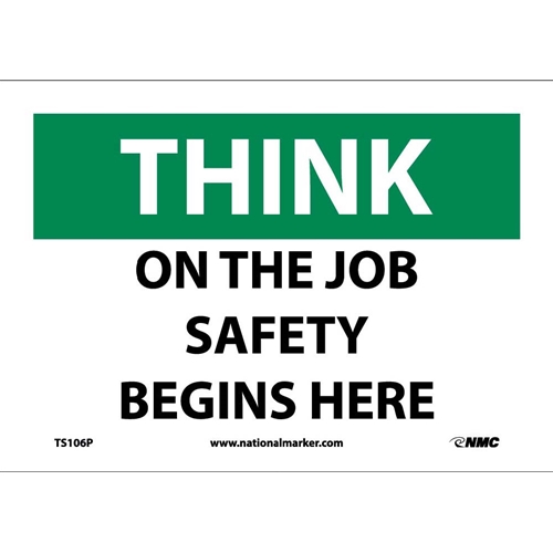 Think On The Job Safety Begins Here Sign (TS106P)