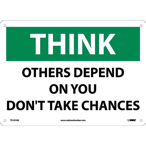 Think Others Depend On You Don'T Take Chances Sign (TS107AB)