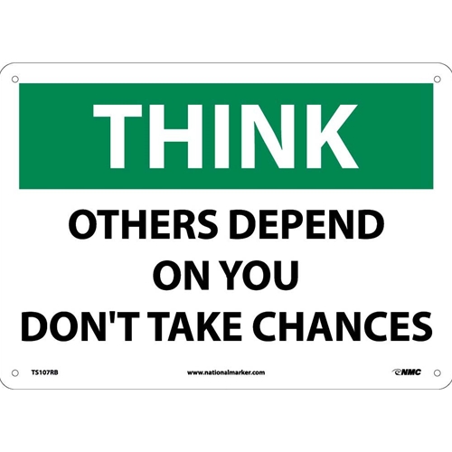 Think Others Depend On You Don'T Take Chances Sign (TS107RB)