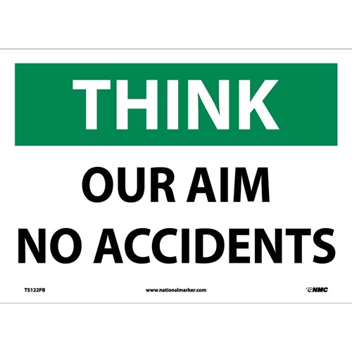 Think Our Aim No Accidents Sign (TS122PB)