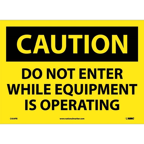 Caution Do Not Enter While Equipment Is Operating Sign (C454PB)