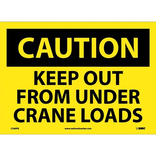 Caution Keep Out From Under Crane Loads Sign (C540PB)