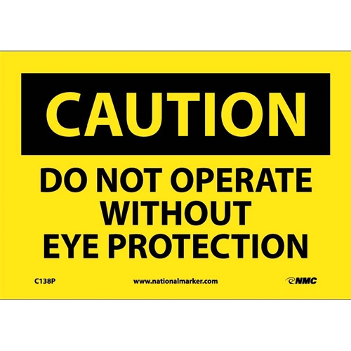 Caution Do Not Operate Without Eye Protection Sign (C138P)