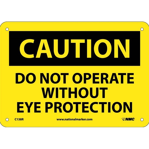 Caution Do Not Operate Without Eye Protection Sign (C138R)