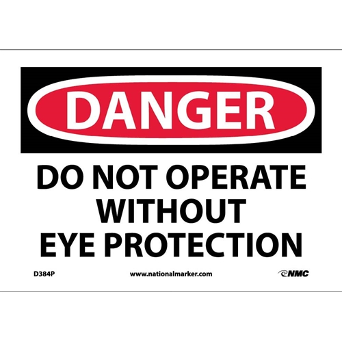 Danger Do Not Operate Without Eye Protection Sign (D384P)