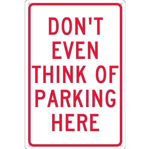 Don'T Even Think Of Parking Here Sign (TM16G)
