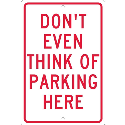 Don'T Even Think Of Parking Here Sign (TM16H)
