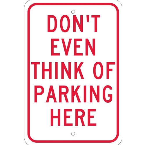 Don'T Even Think Of Parking Here Sign (TM16J)