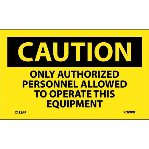 Caution Only Authorized Personnel Operate Equipment Label (C182AP)