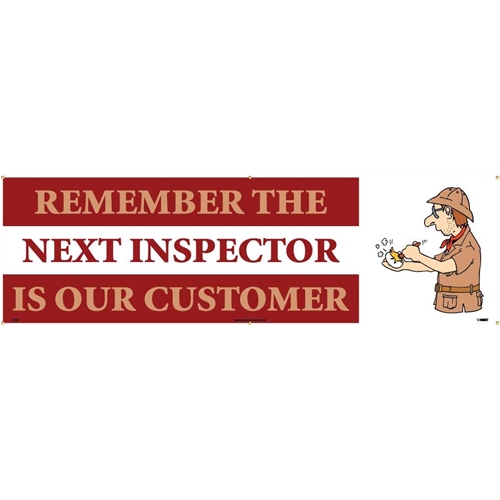 Remember The Next Inspector Is Our Customer Banner (BT30)