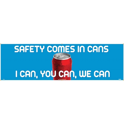Safety Comes In Cans. I Can, You Can, We Can Banner (BT44)