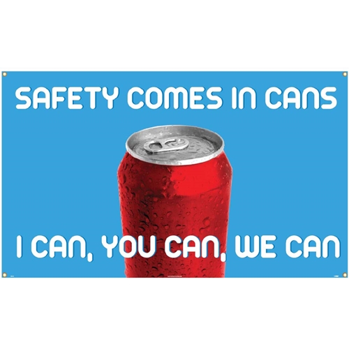 Safety Comes In Cans. I Can, You Can, We Can Banner (BT544)
