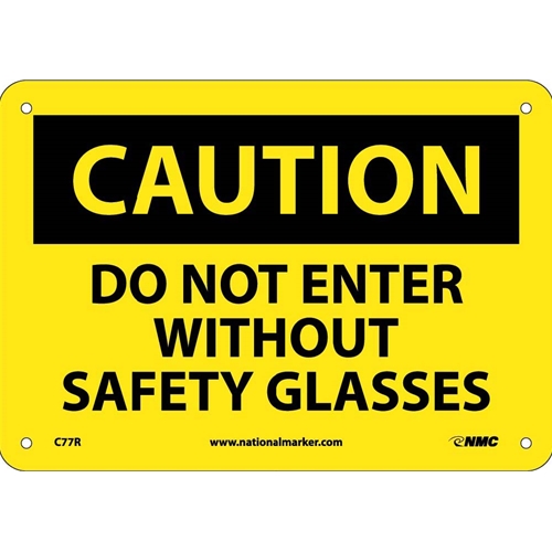 Caution Do Not Enter Without Safety Glasses Sign (C77R)